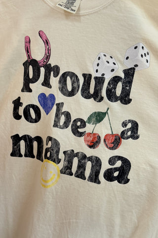 Proud to Be a Mama Tee